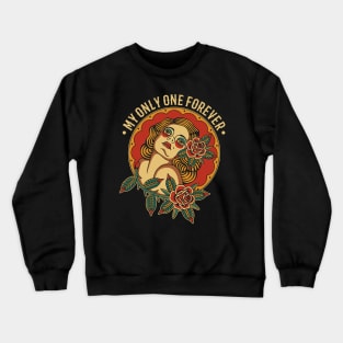 My Only One Forever Crewneck Sweatshirt